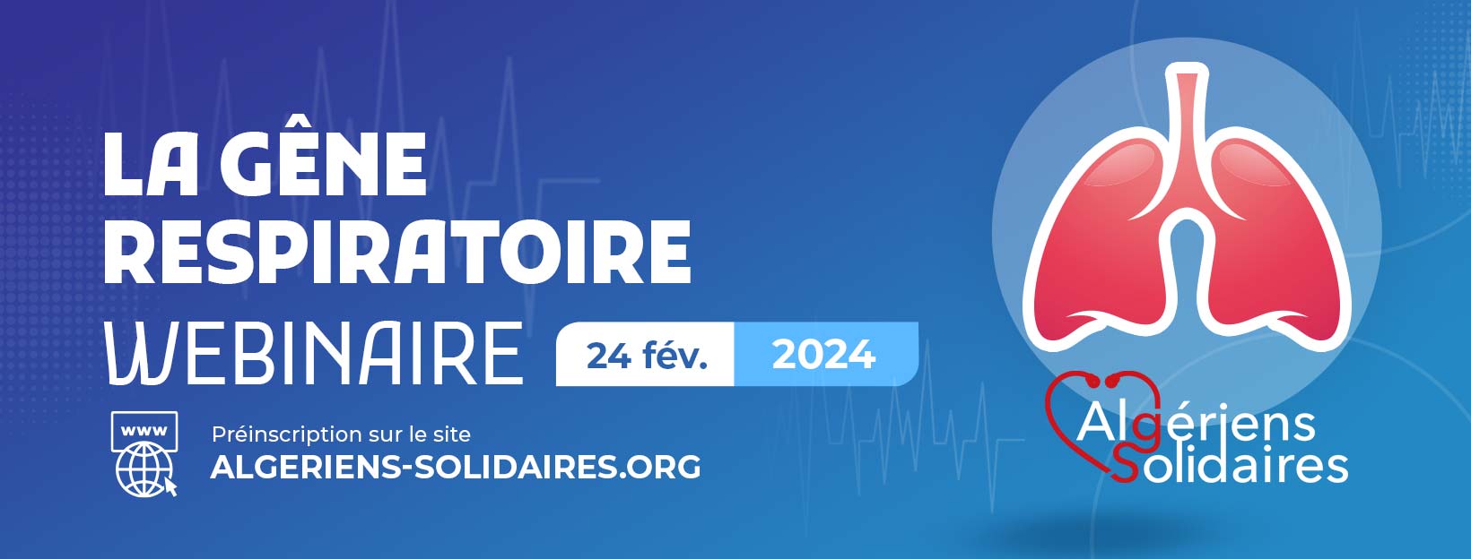 Lire la suite à propos de l’article Webinaire sur la Gêne Respiratoire organisé par «Algériens Solidaires»